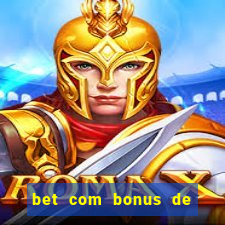 bet com bonus de cadastro sem deposito